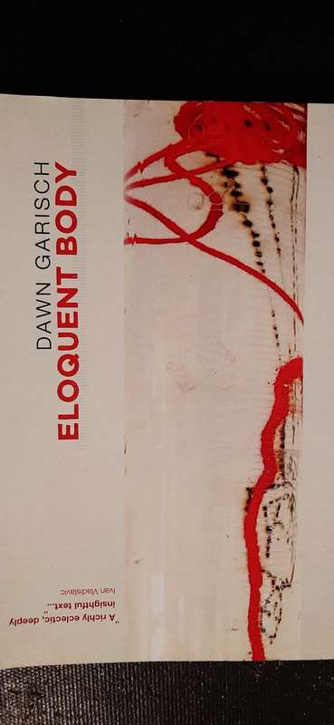 Eloquent Body by Dawn Garisch (Signed by author)
