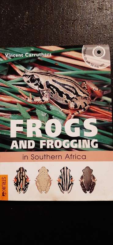 Frogs and Frogging in Southern Africa by Vincent Carruthers (includes a CD)