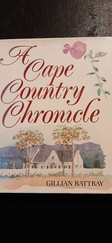 A Cape Country Chronicle by Gillian Rattray