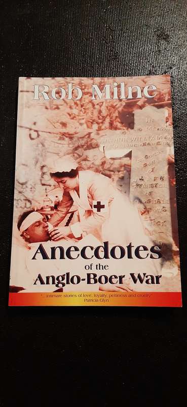 Anecdotes of the Anglo-Boer War by Rob Milne