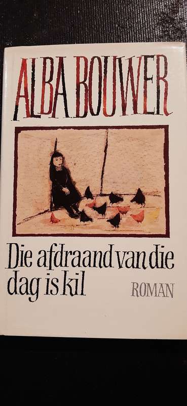 Die afdraand van die dag is kil by Alba Bouwer (Tweede Druk)