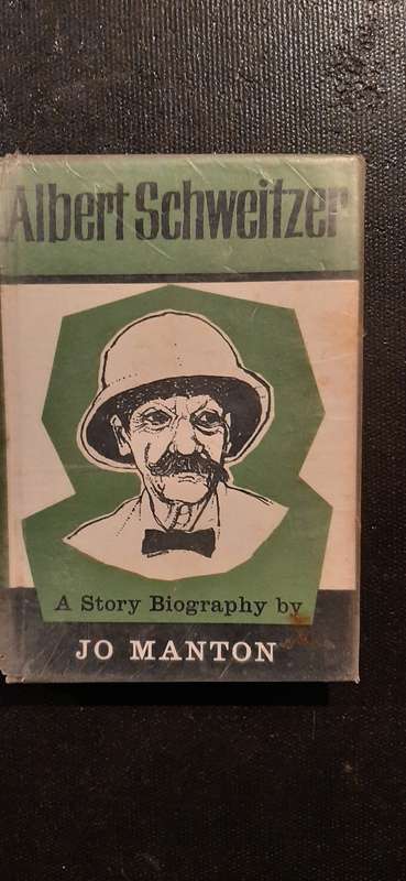Albert Schweitzer - A Story Biography by Jo Manton