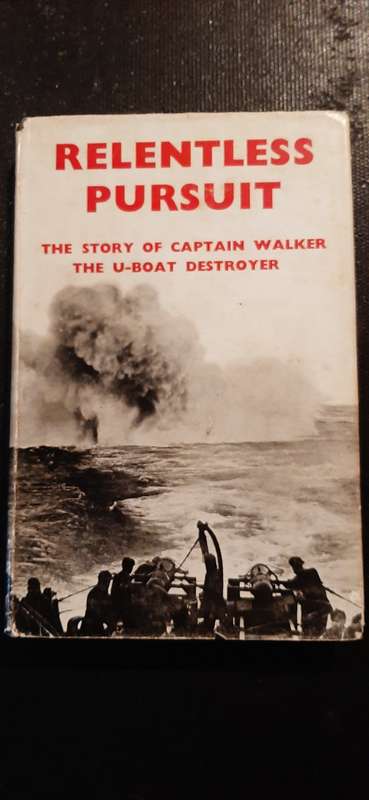 Relentless Pursuit by Commander D.E.G. Wemyss (First Edition)