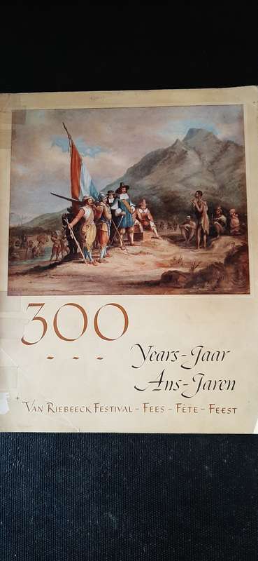 300 Years-Jaar - Van Riebeeck Festival - Fees 1952 by C. Graham Botha