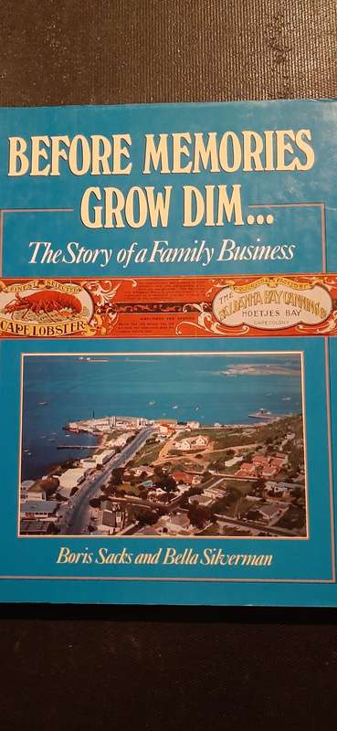 Before Memories Grow Dim... The Story of a Family Business by Boris Sacks and Bella Silverman