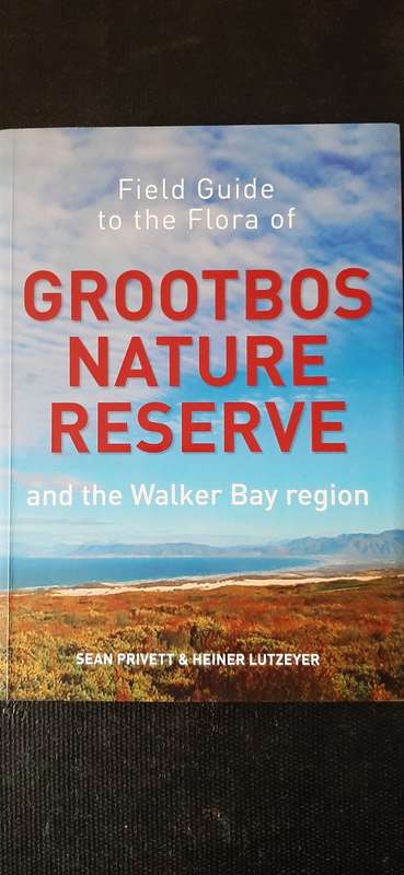 Field Guide to the Flora of Grootbos Nature Reserve by Sean Privett & Heiner Lutzeyer