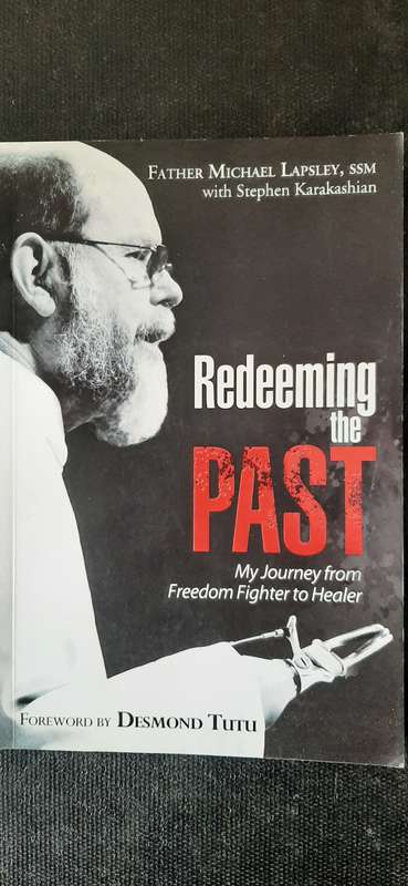 Redeeming the Past by Father Michael Lapsley, SSM, with Stephen Karakashian