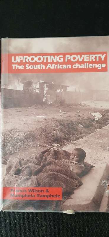 Uprooting Poverty - The South African Challenge by Francis Wilson & Mamphela Ramphele