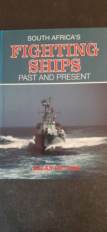 South Africa`s Fighting Ships past and present by Allan du Toit