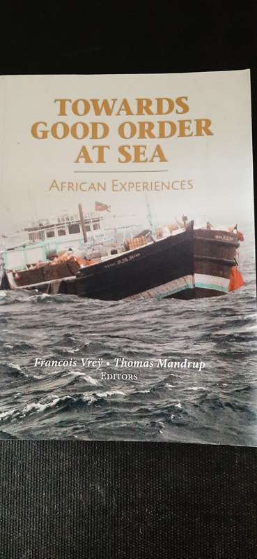 Towards Good Order at Sea - African Experiences editors Francois Vrey and Thomas Mandrup