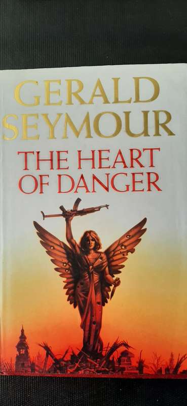 The Heart of Danger by Gerald Seymour