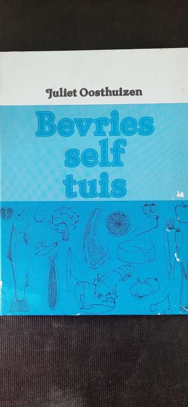 Bevries self tuis deur Juliet Oosthuizen