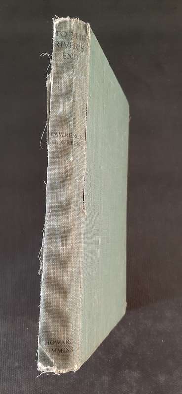 To the River`s End by Lawrence G. Green