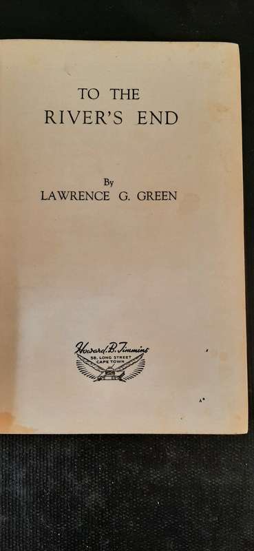To the River`s End by Lawrence G. Green