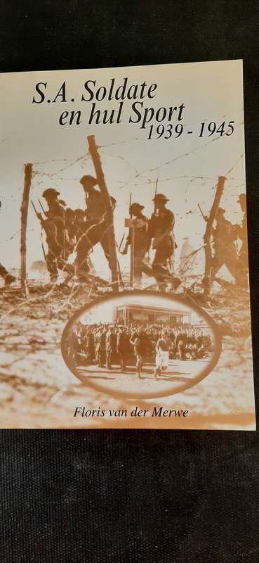 S.A. Soldate en hul Sport 1939 - 1945 deur Floris van der Merwe