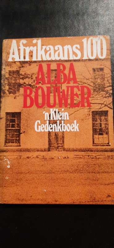 Afrikaans 100 - `n Klein Gedenkboek deur Alba Bouwer