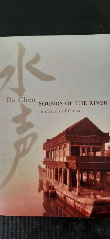 Sounds of the River - A memoir of China by Da Chen
