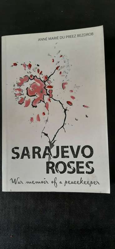 Sarajevo Roses by Anne Marie Du Preez Bezdrob