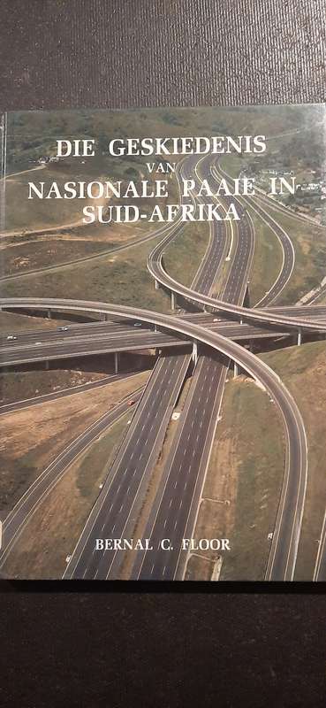 Die Geskiedenis van Nasionale Paaie in Suid-Afrika deur Bernal C. Floor