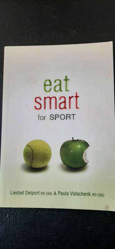Eat Smart for Sport by Liesbet Delport RD (SA) & Paula Volschenk RD (SA)