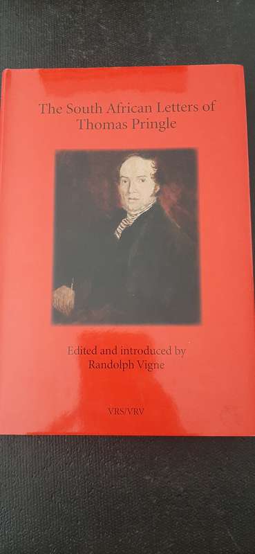 The South African Letters of Thomas Pringle Edited and introduced by Randolph Vigne