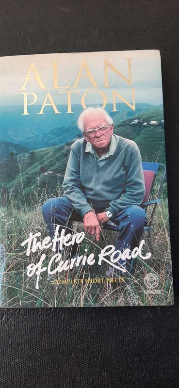 The Hero of Currie Road by Alan Paton