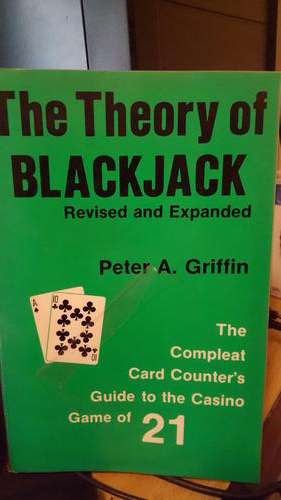 The Theory of Blackjack. Revised and expanded. The compleat card counter`s guide. Peter Griffin.