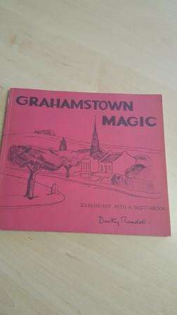 Grahamstown Magic. Exploring with a sketchbook. Dorothy Randell.