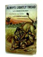 Always lightly tread. E. Cronje Wilmot, illustrated by CT Astley Maberly.