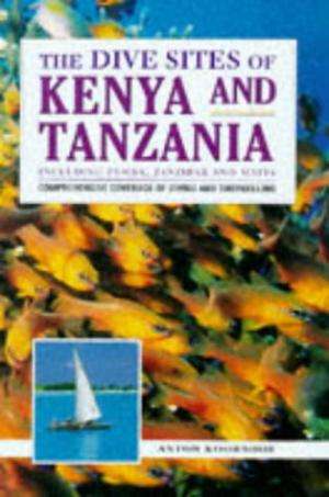 The Dive Sites of Kenya and Tanzania (Dive Sites of the World) Koornhof, Anton