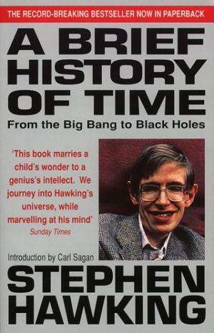 A brief history of time. From the Big Bang to Black Holes. Stephen Hawking.