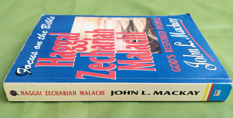 Focus on the Bible: Haggai, Zechariah, Malachi by John L. Mackay