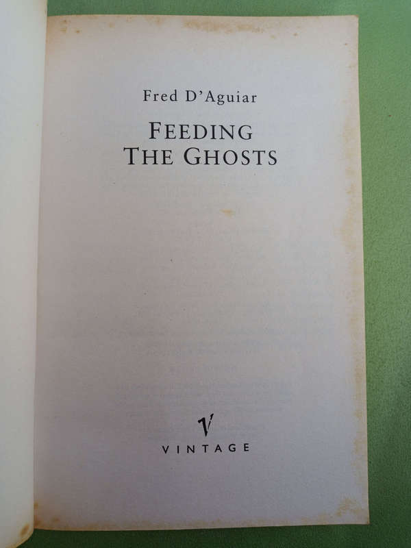 Feeding the Ghosts by Fred D`Aguiar