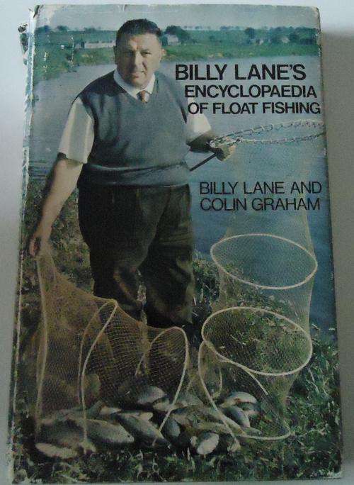 Billy Lane's Encyclopaedia of Float Fishing by Billy Lane & Colin Graham