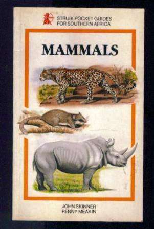 Struik Pocket Guides for Southern Africa - Mammals by Johnny Skinner and Penny Meakin