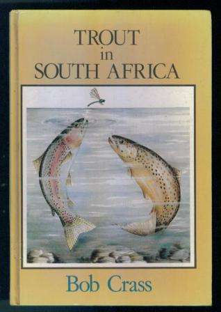 Trout in South Africa - Bob Crass - First edition