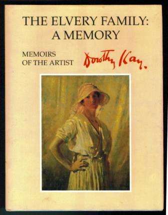 The Elvery Family: A Memory - Memoirs of the Artist Dorothy Kay - First edition