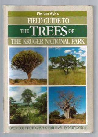 Field Guide to the Trees of the Kruger National Park by Piet van Wyk