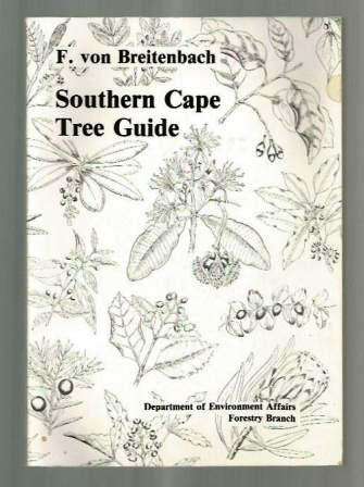 Southern Cape Tree Guide by F von Breitenbach