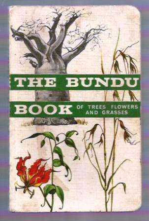 The Bundu Book of Trees, Flowers and Grasses