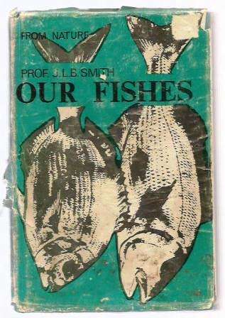 Our Fishes by Prof. J L E Smith