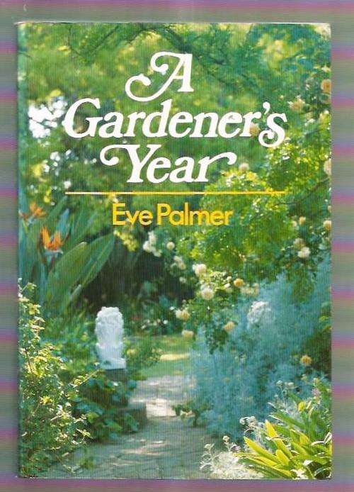 A Gardener's Year by Eve Palmer