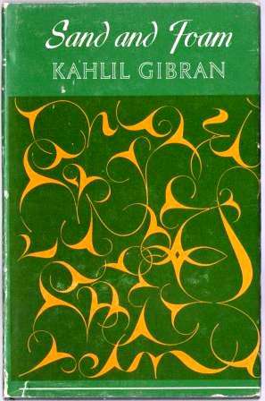 Sand and Foam by Kahlil Gibran (author of The Prophet)
