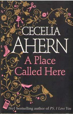 A Place Called Here by Cecelia Ahern