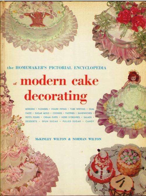Modern Cake Decorating by McKinley Wilton & Norman Wilton