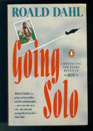Autobiography - Going Solo by Roald Dahl