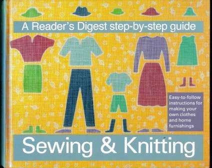 Sewing & Knitting - A Reader's Digest Step-by-Step Guide