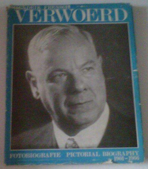 Hendrik  Frensch Verwoerd - Fotobiografie/Pictorial Biography 1901-1966