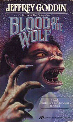 Jeffrey Goddin - BLOOD OF THE WOLF - OUT OF PRINT