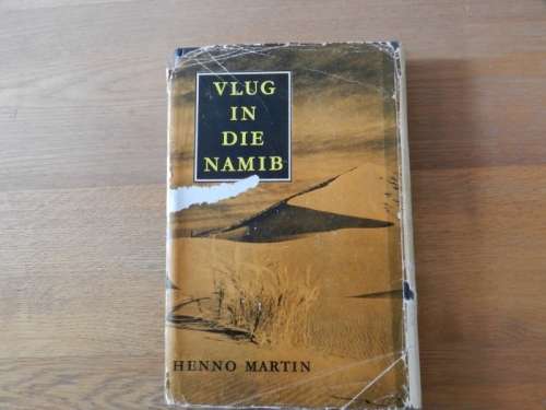 VLUG IN DIE NAMIB by HENNO MARTIN  (Afrikaans)